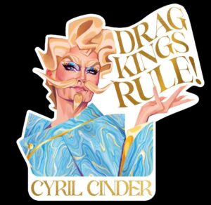 Animated portrait of Cyril in a blue and gold suit, gesturing to the text "DRAG KINGS RULE!"
